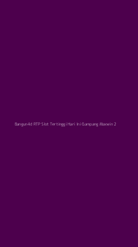 Tampilan Antarmuka Aplikasi Bangun4d Rtp Slot Tertinggi Hari Ini Gampang Maxwin - 2