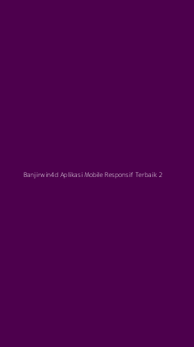 Tampilan Antarmuka Aplikasi Banjirwin4d Aplikasi Mobile Responsif Terbaik - 2
