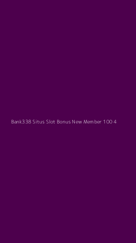 Tampilan Antarmuka Aplikasi Bank338 Situs Slot Bonus New Member 100 - 4