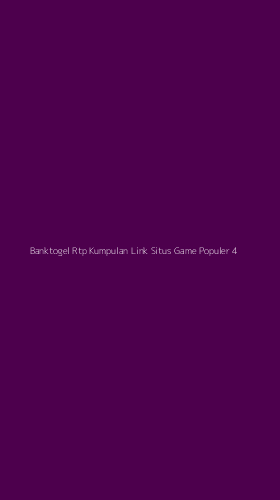 Tampilan Antarmuka Aplikasi Banktogel Rtp Kumpulan Link Situs Game Populer - 4