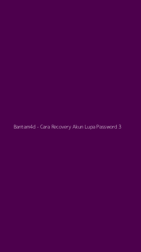 Tampilan Antarmuka Aplikasi Bantam4d - Cara Recovery Akun Lupa Password - 3