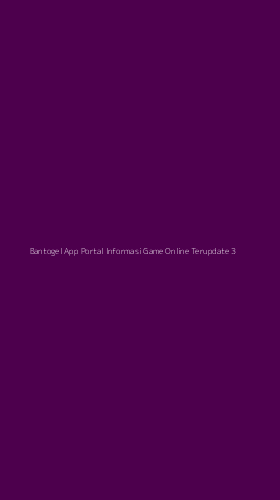 Tampilan Antarmuka Aplikasi Bantogel App Portal Informasi Game Online Terupdate - 3