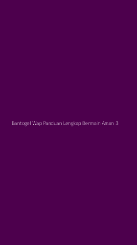 Tampilan Antarmuka Aplikasi Bantogel Wap Panduan Lengkap Bermain Aman - 3