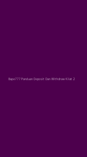 Tampilan Antarmuka Aplikasi Bape777 Panduan Deposit Dan Withdraw Kilat - 2