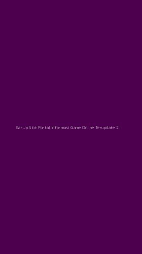 Tampilan Antarmuka Aplikasi Bar Jp Slot Portal Informasi Game Online Terupdate - 2