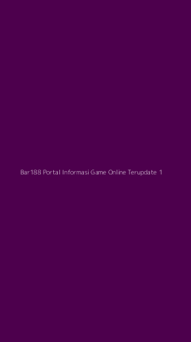 Tampilan Antarmuka Aplikasi Bar188 Portal Informasi Game Online Terupdate - 1