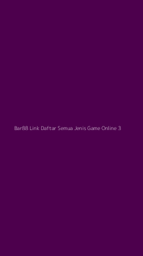 Tampilan Antarmuka Aplikasi Bar88 Link Daftar Semua Jenis Game Online - 3