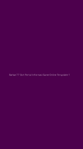 Tampilan Antarmuka Aplikasi Barbar77 Slot Portal Informasi Game Online Terupdate - 1
