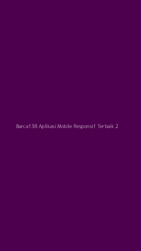Tampilan Antarmuka Aplikasi Barca138 Aplikasi Mobile Responsif Terbaik - 2