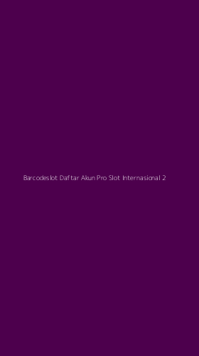 Tampilan Antarmuka Aplikasi Barcodeslot Daftar Akun Pro Slot Internasional - 2