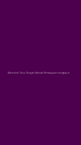 Tampilan Antarmuka Aplikasi Baronslot Situs Dengan Metode Pembayaran Lengkap - 4