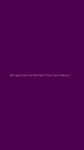 Tampilan Antarmuka Aplikasi Bartogel Com Link Alternatif Situs Casino Resmi - 2