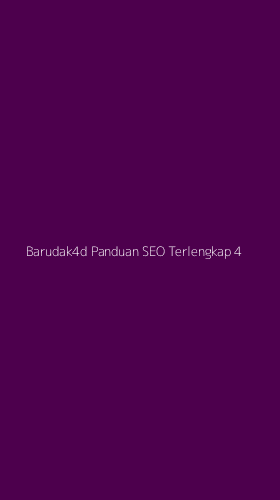 Tampilan Antarmuka Aplikasi Barudak4d Panduan Seo Terlengkap - 4