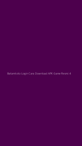 Tampilan Antarmuka Aplikasi Batamtoto Login Cara Download Apk Game Resmi - 4