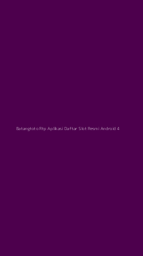 Tampilan Antarmuka Aplikasi Batangtoto Rtp Aplikasi Daftar Slot Resmi Android - 4