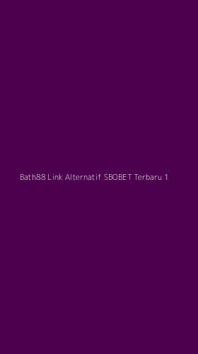 Tampilan Antarmuka Aplikasi Bath88 Link Alternatif Sbobet Terbaru - 1