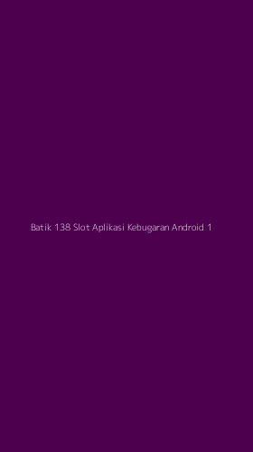 Tampilan Antarmuka Aplikasi Batik 138 Slot Aplikasi Kebugaran Android - 1
