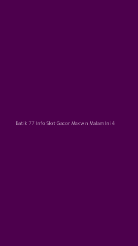 Tampilan Antarmuka Aplikasi Batik 77 Info Slot Gacor Maxwin Malam Ini - 4