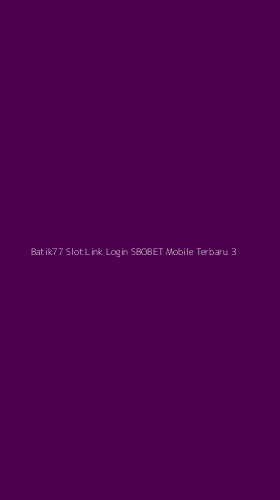 Tampilan Antarmuka Aplikasi Batik77 Slot Link Login Sbobet Mobile Terbaru - 3