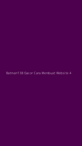 Tampilan Antarmuka Aplikasi Batman138 Gacor Cara Membuat Website - 4