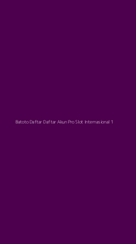 Tampilan Antarmuka Aplikasi Batoto Daftar Daftar Akun Pro Slot Internasional - 1