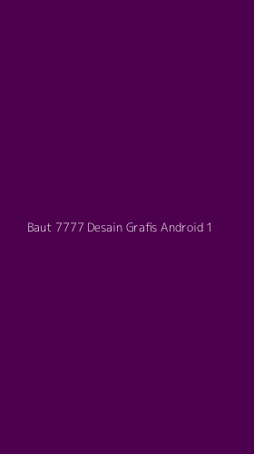 Tampilan Antarmuka Aplikasi Baut 7777 Desain Grafis Android - 1