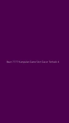 Tampilan Antarmuka Aplikasi Baut 7777 Kumpulan Game Slot Gacor Terbaik - 4