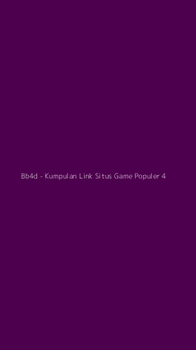 Tampilan Antarmuka Aplikasi Bb4d - Kumpulan Link Situs Game Populer - 4