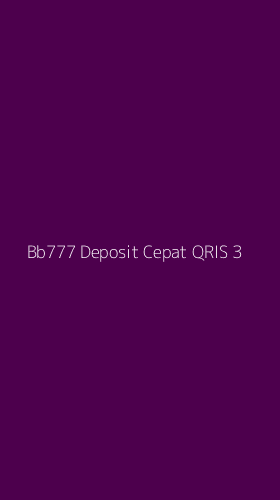 Tampilan Antarmuka Aplikasi Bb777 Deposit Cepat Qris - 3