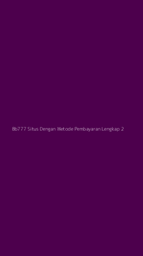 Tampilan Antarmuka Aplikasi Bb777 Situs Dengan Metode Pembayaran Lengkap - 2