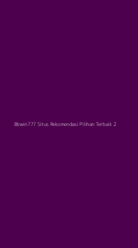 Tampilan Antarmuka Aplikasi Bbwin777 Situs Rekomendasi Pilihan Terbaik - 2