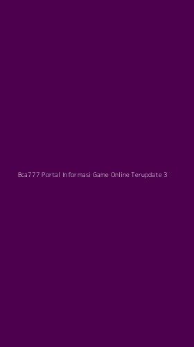 Tampilan Antarmuka Aplikasi Bca777 Portal Informasi Game Online Terupdate - 3