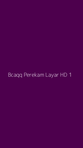 Tampilan Antarmuka Aplikasi Bcaqq Perekam Layar Hd - 1