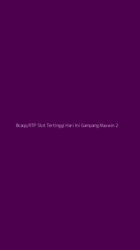 Tampilan Antarmuka Aplikasi Bcaqq Rtp Slot Tertinggi Hari Ini Gampang Maxwin - 2