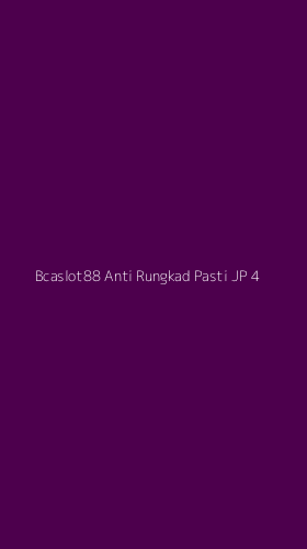 Tampilan Antarmuka Aplikasi Bcaslot88 Anti Rungkad Pasti Jp - 4