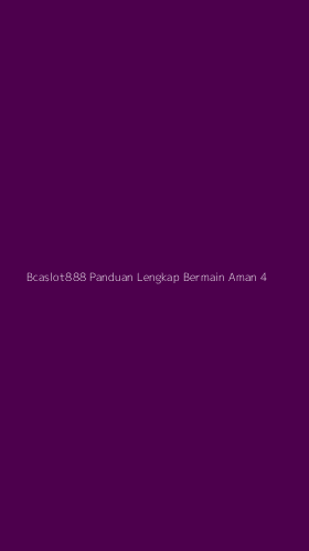 Tampilan Antarmuka Aplikasi Bcaslot888 Panduan Lengkap Bermain Aman - 4