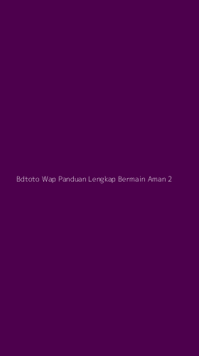 Tampilan Antarmuka Aplikasi Bdtoto Wap Panduan Lengkap Bermain Aman - 2