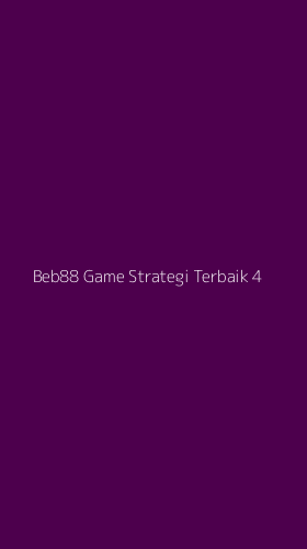 Tampilan Antarmuka Aplikasi Beb88 Game Strategi Terbaik - 4