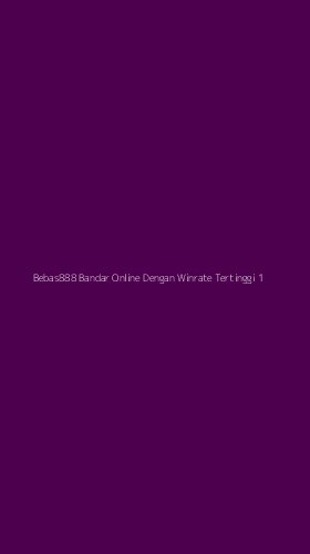 Tampilan Antarmuka Aplikasi Bebas888 Bandar Online Dengan Winrate Tertinggi - 1