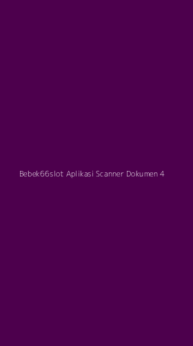 Tampilan Antarmuka Aplikasi Bebek66slot Aplikasi Scanner Dokumen - 4
