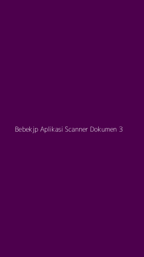 Tampilan Antarmuka Aplikasi Bebekjp Aplikasi Scanner Dokumen - 3
