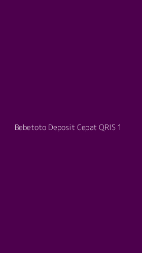 Tampilan Antarmuka Aplikasi Bebetoto Deposit Cepat Qris - 1