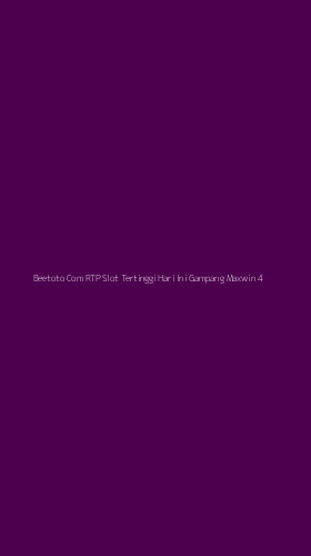 Tampilan Antarmuka Aplikasi Beetoto Com Rtp Slot Tertinggi Hari Ini Gampang Maxwin - 4