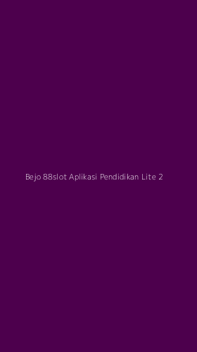 Tampilan Antarmuka Aplikasi Bejo 88slot Aplikasi Pendidikan Lite - 2