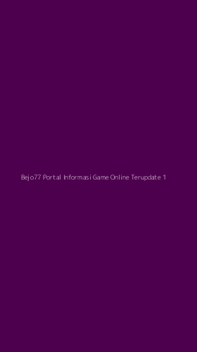 Tampilan Antarmuka Aplikasi Bejo77 Portal Informasi Game Online Terupdate - 1