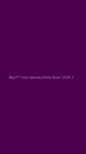 Tampilan Antarmuka Aplikasi Bejo77 Situs Gaming Online Resmi 2026 - 3