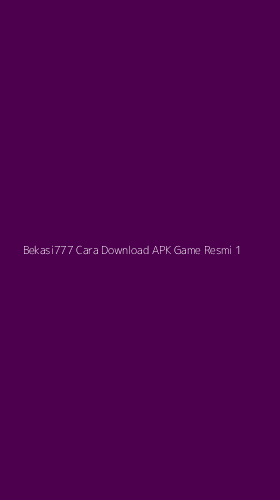 Tampilan Antarmuka Aplikasi Bekasi777 Cara Download Apk Game Resmi - 1