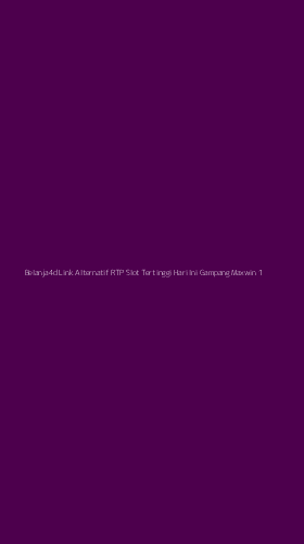 Tampilan Antarmuka Aplikasi Belanja4d Link Alternatif Rtp Slot Tertinggi Hari Ini Gampang Maxwin - 1