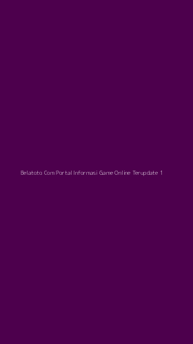 Tampilan Antarmuka Aplikasi Belatoto Com Portal Informasi Game Online Terupdate - 1