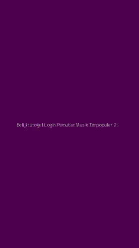 Tampilan Antarmuka Aplikasi Belijitutogel Login Pemutar Musik Terpopuler - 2